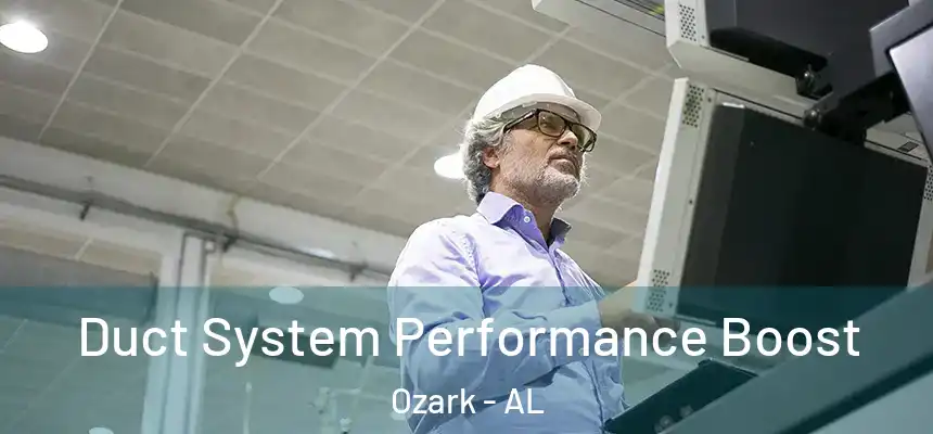 Duct System Performance Boost Ozark - AL